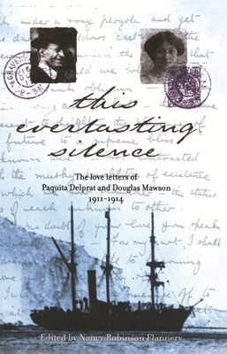 This Everlasting Silence - Paquita Delprat, Sir Douglas Mawson