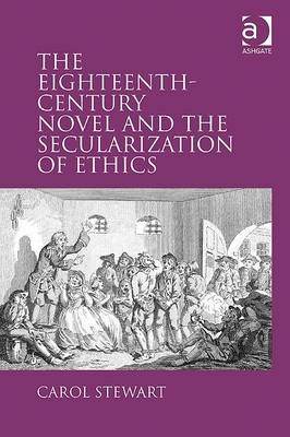 Eighteenth-Century Novel and the Secularization of Ethics