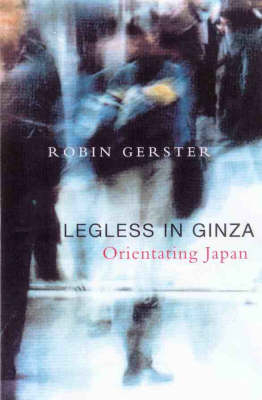 Legless In Ginza - Robin Gerster