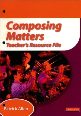 Composing Matters Teachers Resource Pack - Patrick Allen