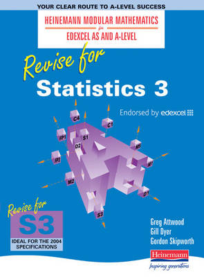 Heinemann Modular Maths for Edexcel Revise for Statistics 3 - Gillian Dyer, Gordon Skipworth, Greg Attwood
