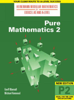 Heinemann Modular Maths For Edexcel AS & A Level Pure Maths 2 (P2) - Michael Kenwood, Geoff Mannall