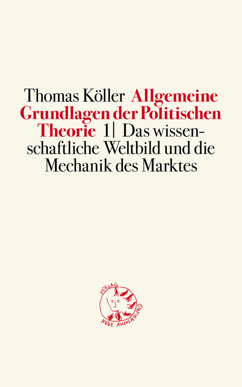 Allgemeine Grundlagen der Politischen Theorie 1 - Thomas Köller