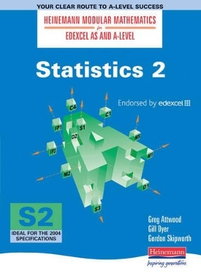 Heinemann Modular Maths For Edexcel AS & A Level Statistics 2 (S2) - Greg Attwood, Gillian Dyer, Gordon Skipworth