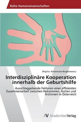 Interdisziplinäre Kooperation innerhalb der Geburtshilfe - Brigitta Hinterecker-Bogdanowicz