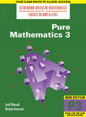 Heinemann Modular Maths For Edexcel AS & A Level Pure Maths 3 (P3) - Michael Kenwood, Geoff Mannall