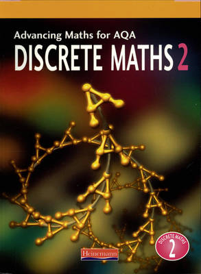 Advancing Maths for AQA: Discrete Maths 2 (D2) - Combined Author Team