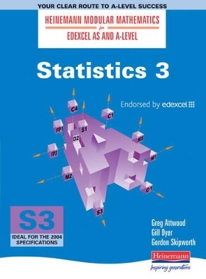 Heinemann Modular Maths For Edexcel AS & A Level Statistics 3 (S3) - Greg Attwood, Gillian Dyer, Gordon Skipworth