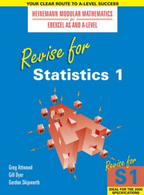Heinemann Modular Maths for Edexcel Revise for Statistics 1 - Gillian Dyer, Greg Attwood, Gordon Skipworth