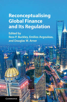 Reconceptualising Global Finance and its Regulation - 