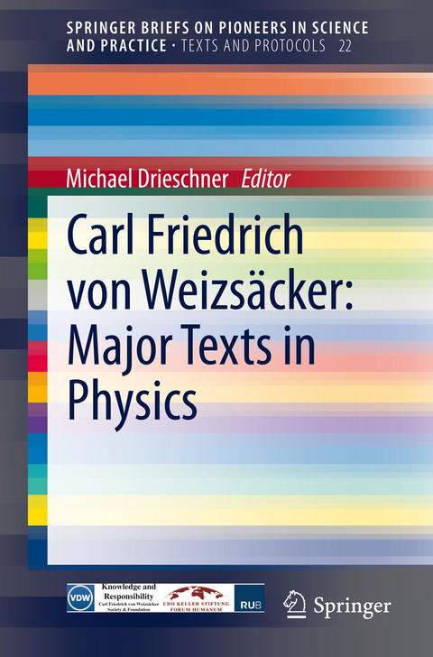 Carl Friedrich von Weizs&auml;cker: Major Texts in Physics - 