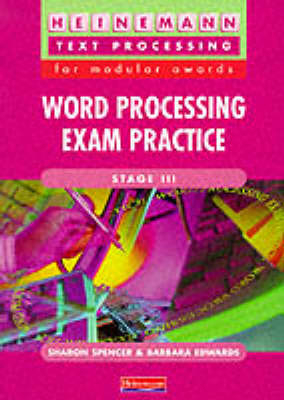 Word Processing Exam Practice Stage III - Sharon Spencer, Barbara Edwards