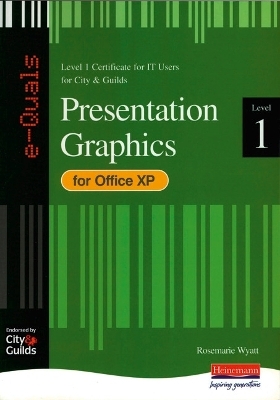 e-Quals Level 1 Office XP Presentation Graphics - Rosemarie Wyatt