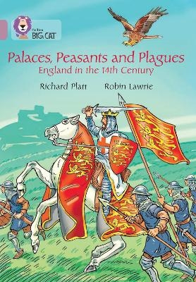 Palaces, Peasants and Plagues &ndash; England in the 14th century - Richard Platt