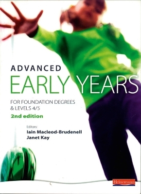Advanced Early Years: For Foundation Degrees and Levels 4/5,