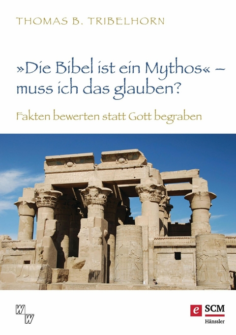 'Die Bibel ist ein Mythos' - muss ich das glauben? -  Thomas B. Tribelhorn