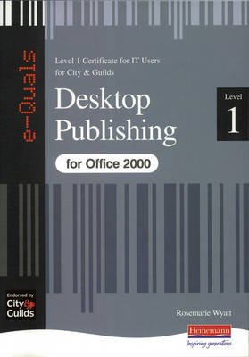 Desktop Publishing IT Level 1 Certificate City & Guilds e-Quals Office 2000