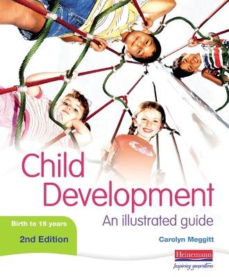 Child Development: An illustrated guide, - Carolyn Meggitt
