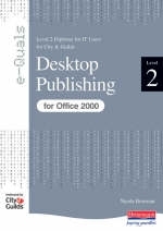Desktop Publishing Level 2 Diploma for IT Users For City & Guilds e-Quals Office 2000