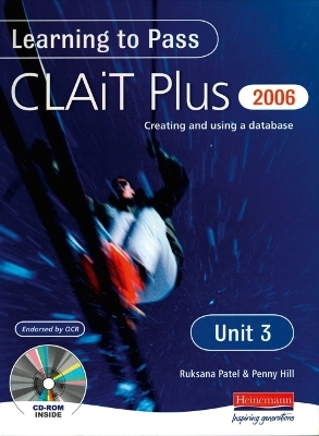 Learning to Pass CLAIT Plus 2006 (Level 2) UNIT 3 Creating and Using a Database