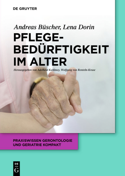 Pflegebed&uuml;rftigkeit im Alter - Andreas B&uuml;scher, Lena Dorin