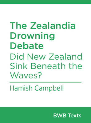 The Zealandia Drowning Debate: Did New Zealand Sink Beneath the Waves? - Hamish Campbell