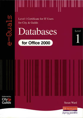 Databases IT Level 1 Certificate City & Guilds e-Quals Office 2000