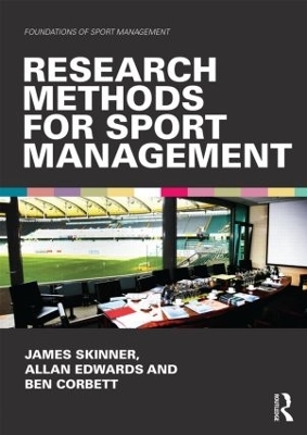 Research Methods for Sport Management - James Skinner, Allan Edwards, Ben Corbett