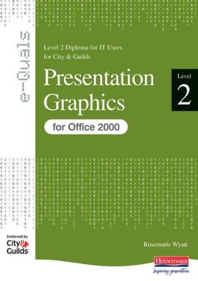 Presentation Graphics Level 2 Diploma for IT Users for City & Guilds e-Quals Office 2000