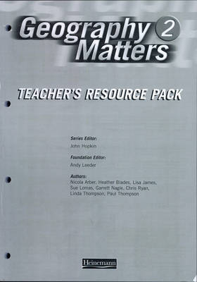 Geography Matters 2 Teacher's Resource Pack - Nicola Arber, Heather Blades, Lisa Owen, Andy Leeder, Sue Lomas