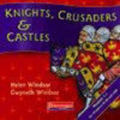 Knights, Crusaders and Castles: 5-Pack and Site Licence Version 1.1 - Gwyneth Windsor, Helen Windsor