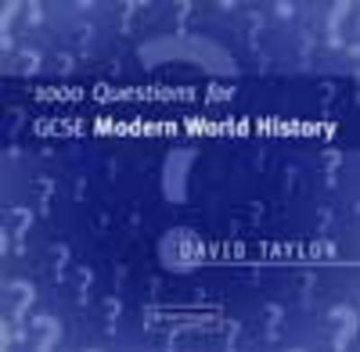 1000 Questions for GCSE Modern World History CD-ROM - David Taylor