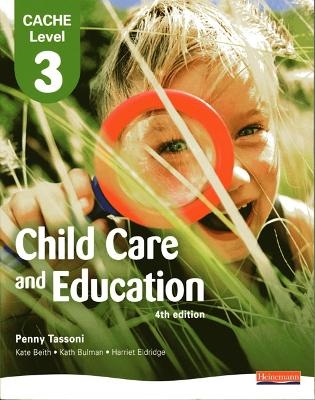 CACHE Level 3 in Child Care and Education Student Book - Penny Tassoni, Kate Beith, Kath Bulman, Harriet Eldridge
