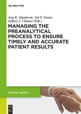 Managing the Preanalytical Process to Ensure Timely and Accurate Patient Results - 