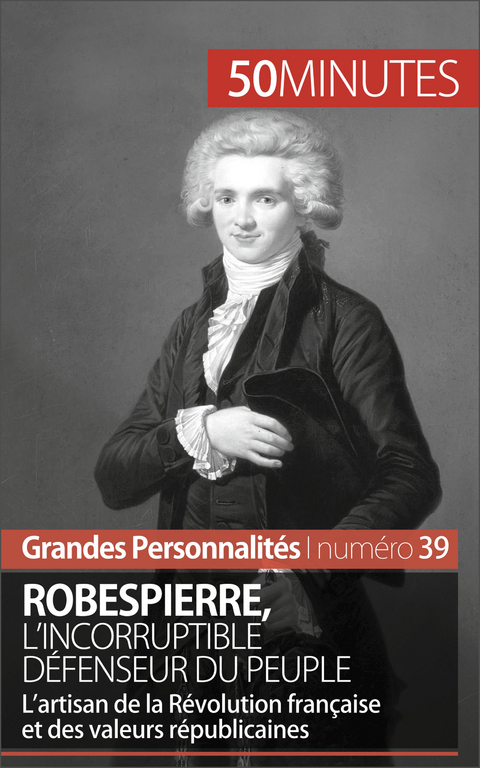 Robespierre - Beno&icirc;t Lef&egrave;vre,  50Minutes