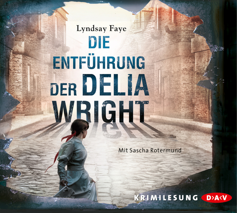 Die Entf&uuml;hrung der Delia Wright - Lyndsay Faye