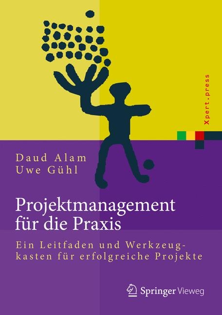 Projektmanagement f&uuml;r die Praxis - Daud Alam, Uwe G&uuml;hl