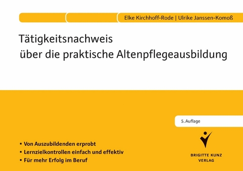 T&auml;tigkeitsnachweis &uuml;ber die praktische Altenpflegeausbildung - Elke Kirchhoff-Rode, Ulrike Janssen-Komo&szlig;