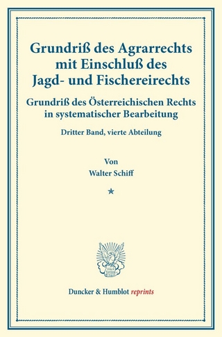 Grundriß des Agrarrechts mit Einschluß des Jagd- und Fischereirechts.