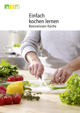 Einfach kochen lernen - Basiswissen Küche