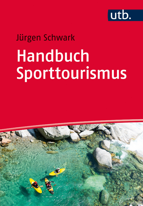 Handbuch Sporttourismus - J&uuml;rgen Schwark