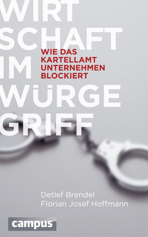 Wirtschaft im W&uuml;rgegriff - Detlef Brendel, Florian Josef Hoffmann