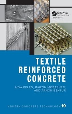 Textile Reinforced Concrete - Alva Peled, Arnon Bentur, Barzin Mobasher