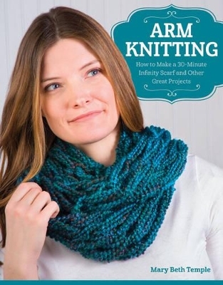 Arm Knitting - Mary Beth Temple