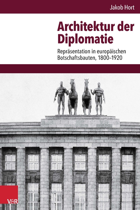 Architektur der Diplomatie - Jakob Hort
