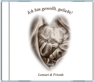 Ich bin gewollt, geliebt!