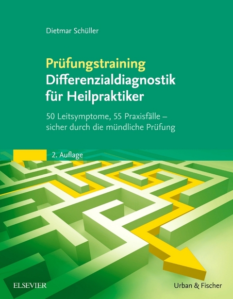 Pr&uuml;fungstraining Differenzialdiagnostik f&uuml;r Heilpraktiker - Dietmar Sch&uuml;ller