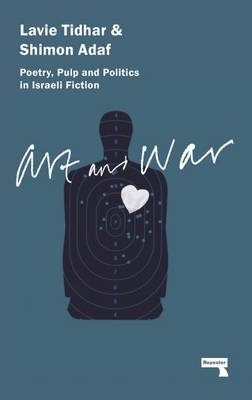 Art & War -  Shimon Adaf,  Lavie Tidhar