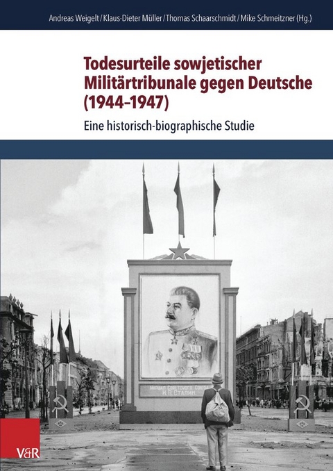 Todesurteile sowjetischer Milit&auml;rtribunale gegen Deutsche (1944&ndash;1947) - 