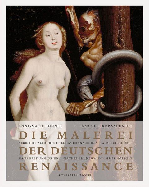 Die Malerei der Deutschen Renaissance - Anne-Marie Bonnet, Gabriele Kopp-Schmidt